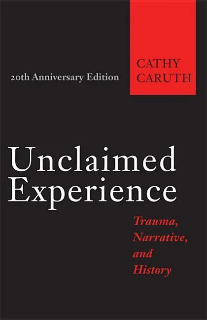 Cover: 9781421421650 | Unclaimed Experience | Trauma, Narrative, and History | Cathy Caruth