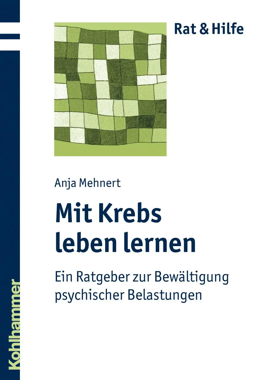 Cover: 9783170211650 | Mit Krebs leben lernen | Anja Mehnert | Taschenbuch | Rat &amp; Hilfe