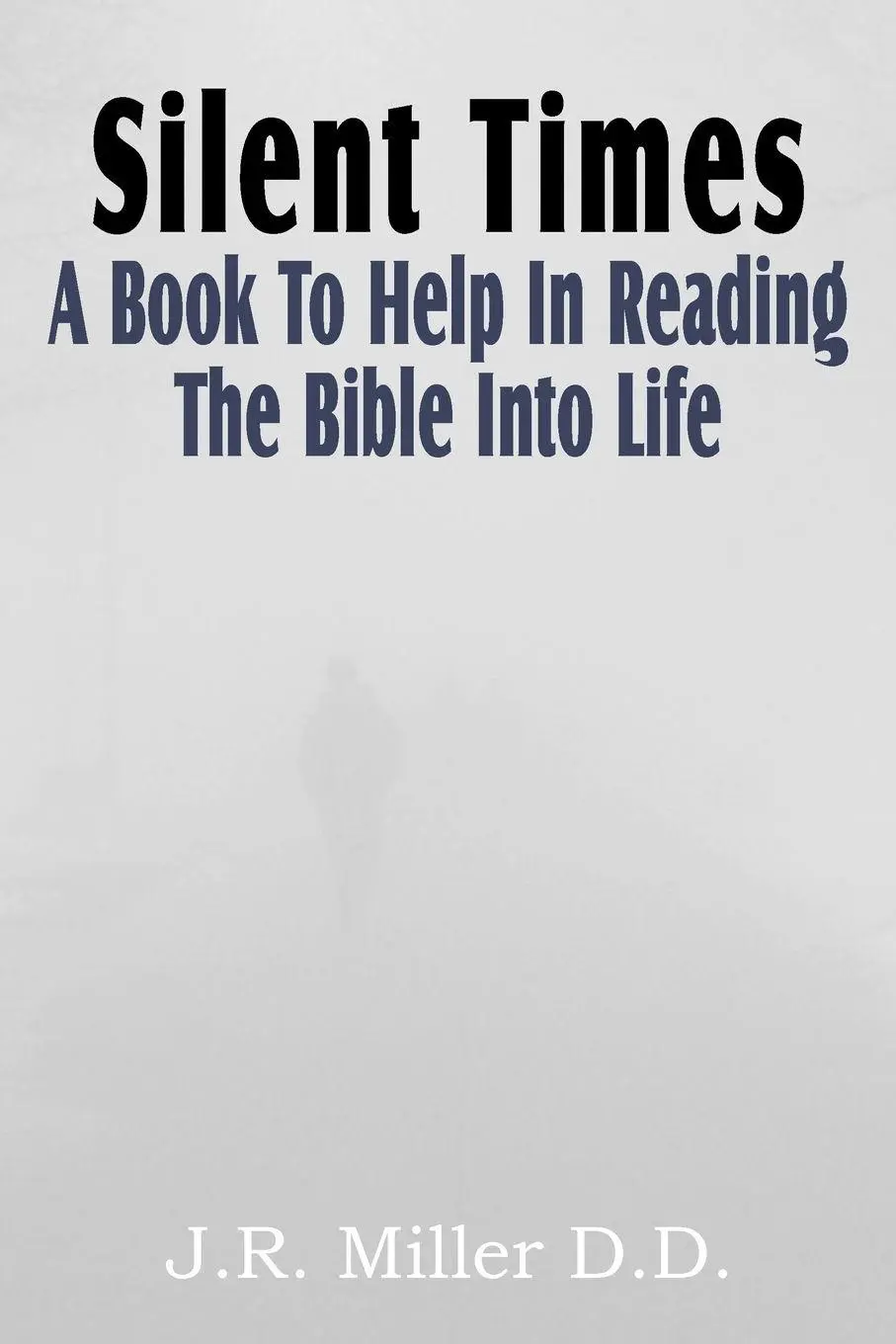 Cover: 9781612031750 | Silent Times, a Book to Help in Reading the Bible Into Life | Miller