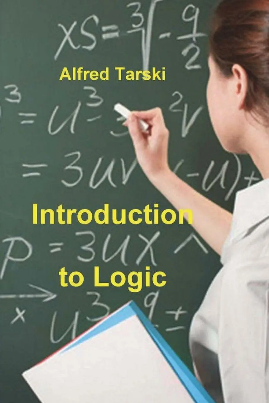 Cover: 9781774641750 | Introduction to Logic | and to the Methodology of Deductive Sciences