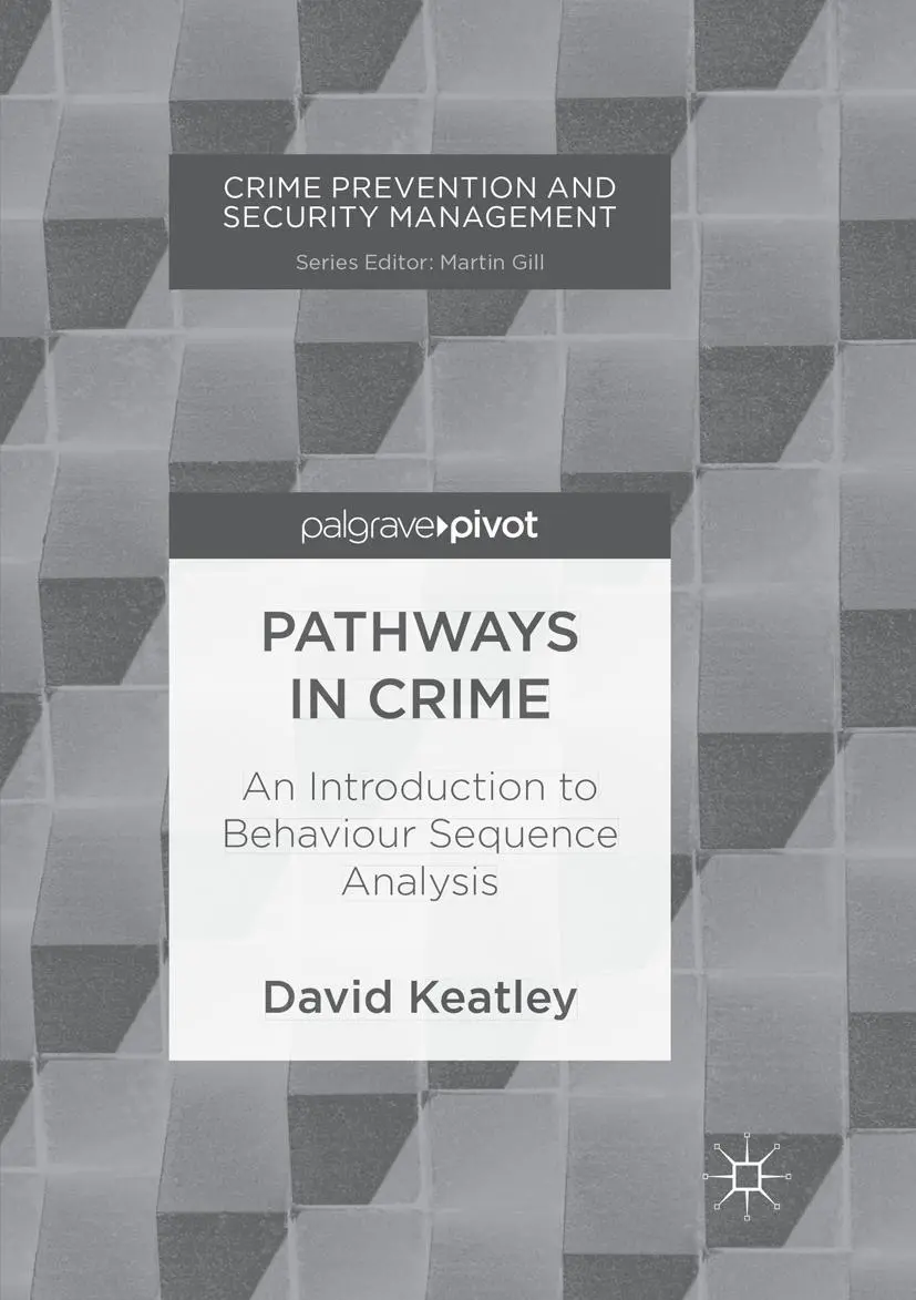 Cover: 9783030091750 | Pathways in Crime | An Introduction to Behaviour Sequence Analysis