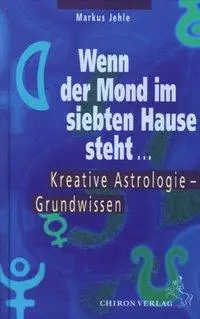 Cover: 9783899971750 | Wenn der Mond im siebten Hause steht .... | Markus Jehle | Buch | 2009