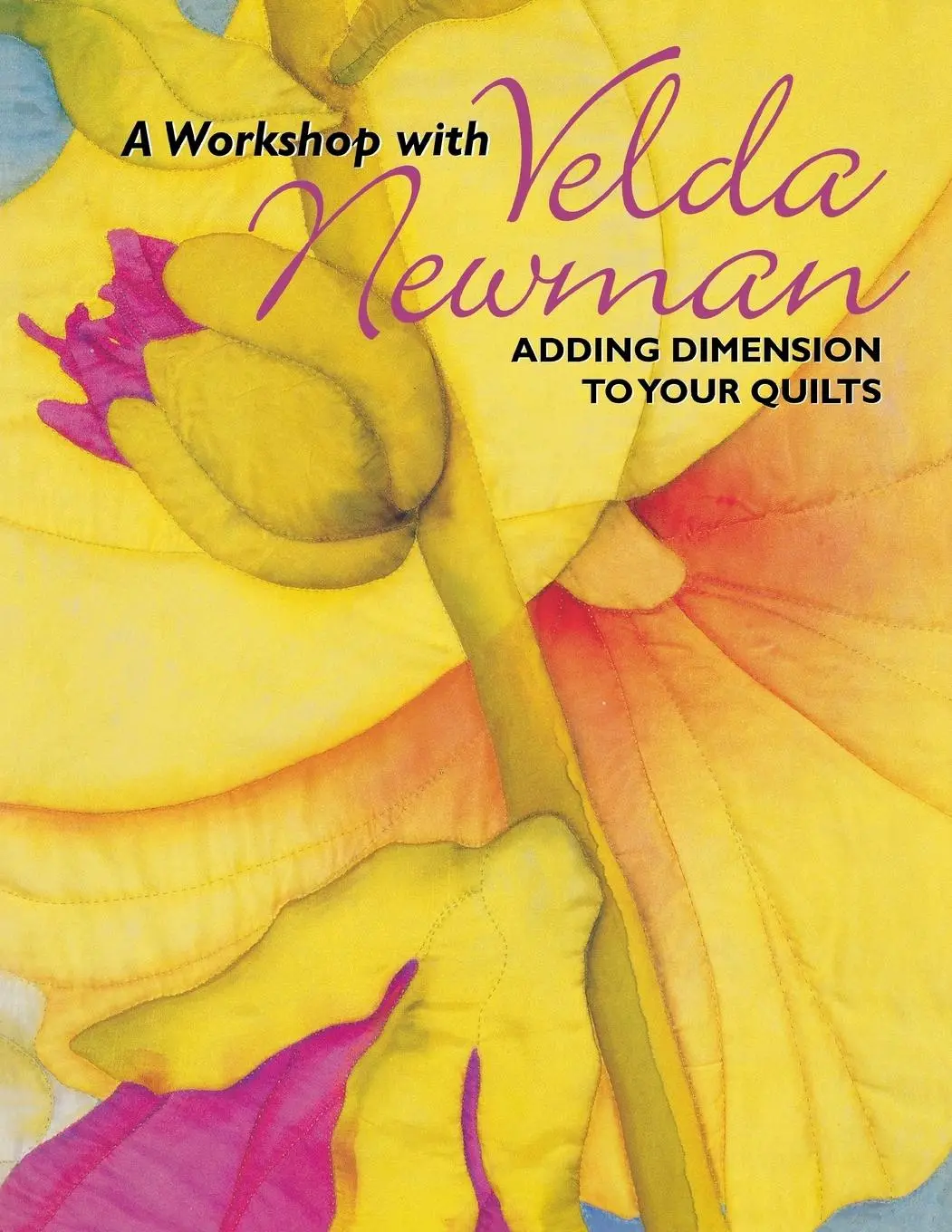 Cover: 9781571201850 | Workshop with Velda Newman. Adding Dimension to Your Quilts | Newman