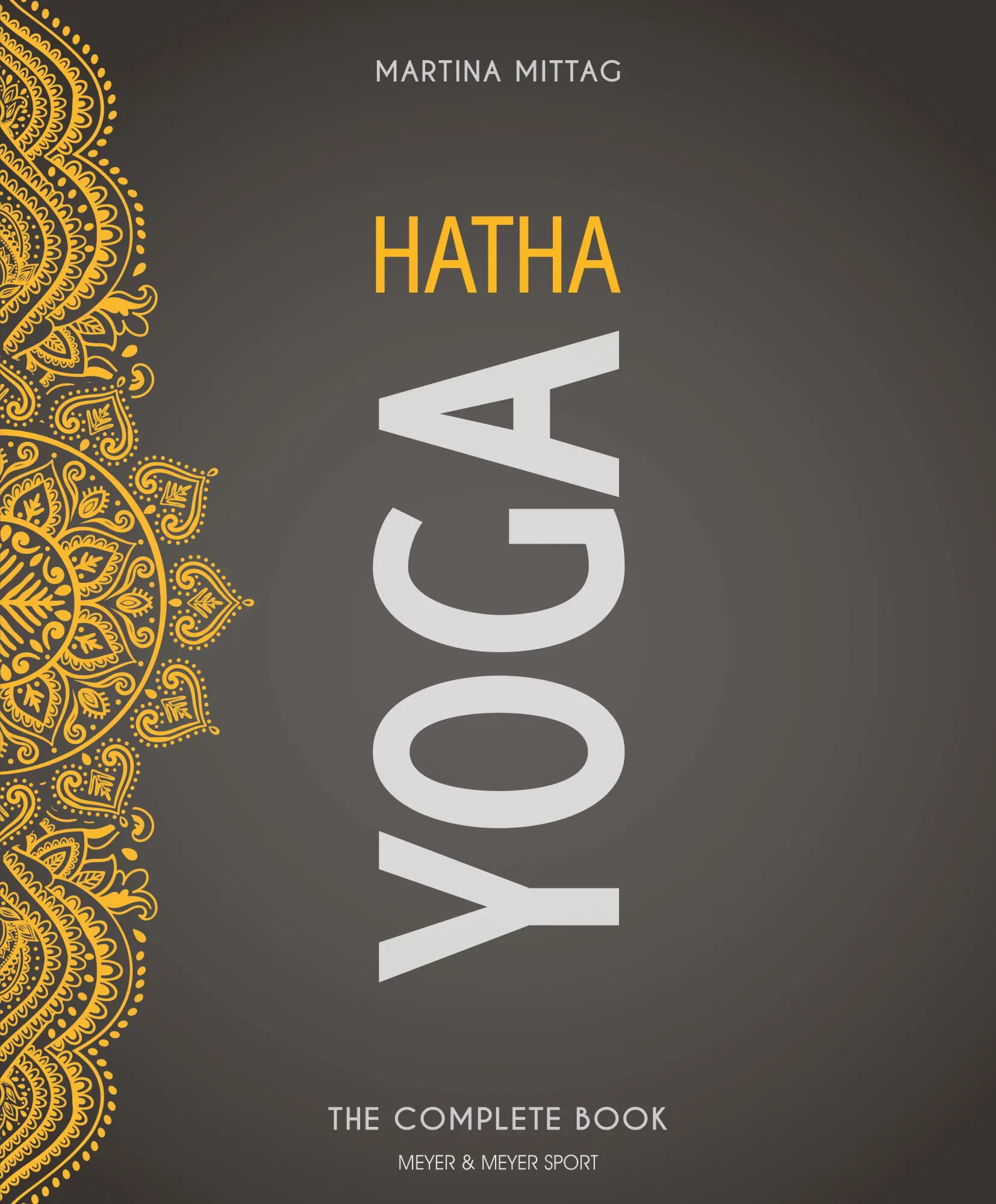 Cover: 9781782551850 | Hatha Yoga | The Complete Book | Martina Mittag | Taschenbuch | 424 S.