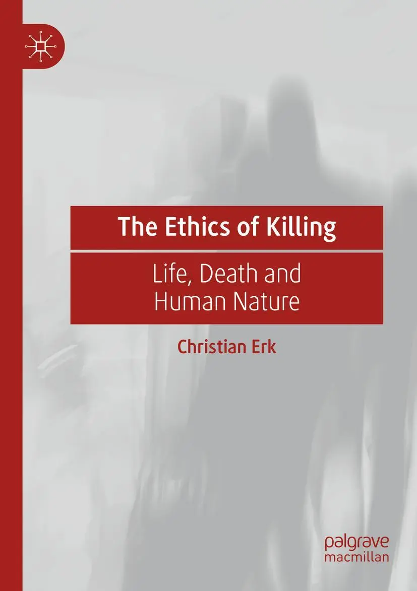 Cover: 9783031071850 | The Ethics of Killing | Life, Death and Human Nature | Christian Erk