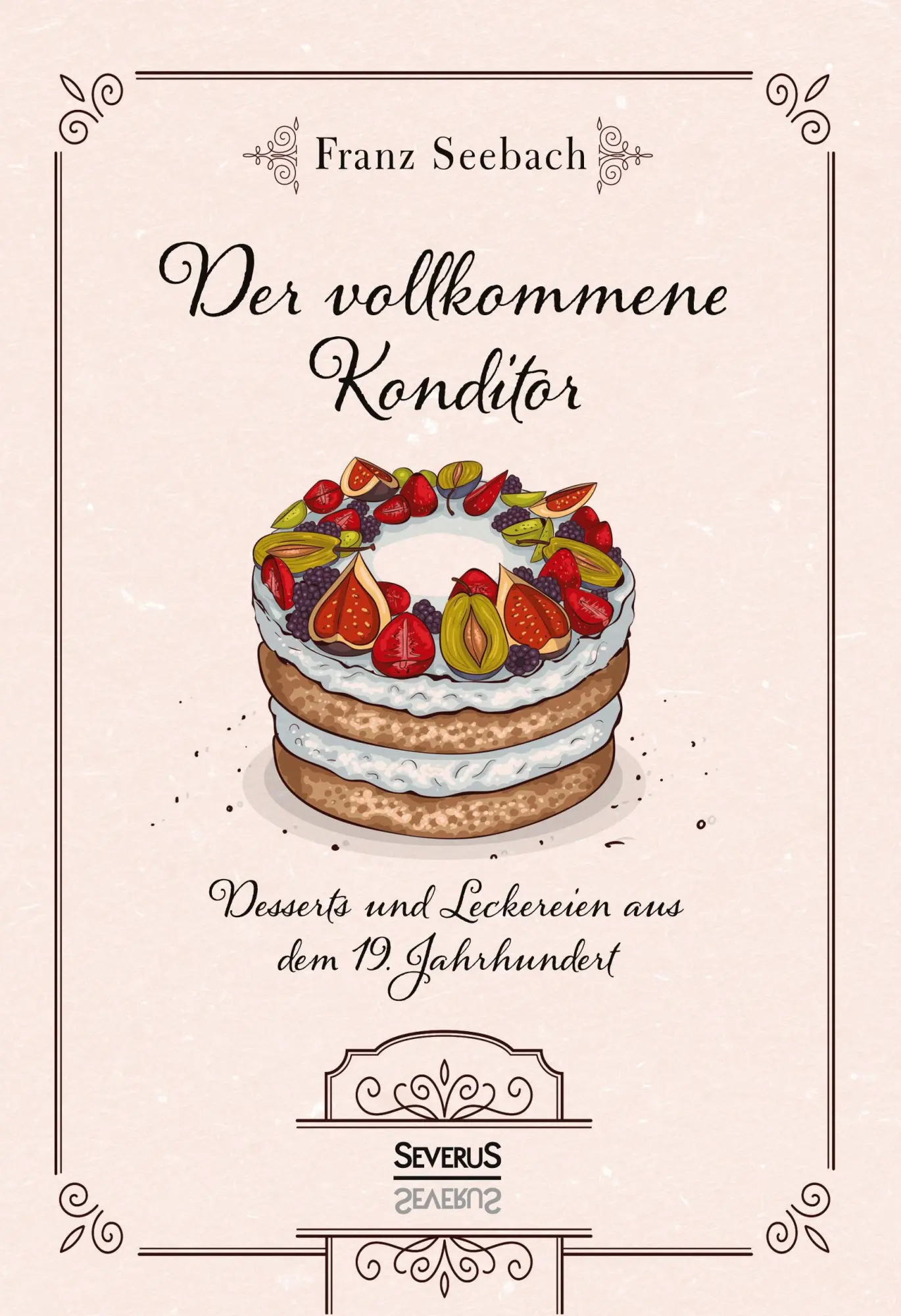 Cover: 9783963451850 | Der vollkommene Konditor | Franz Seebach | Buch | 128 S. | Deutsch