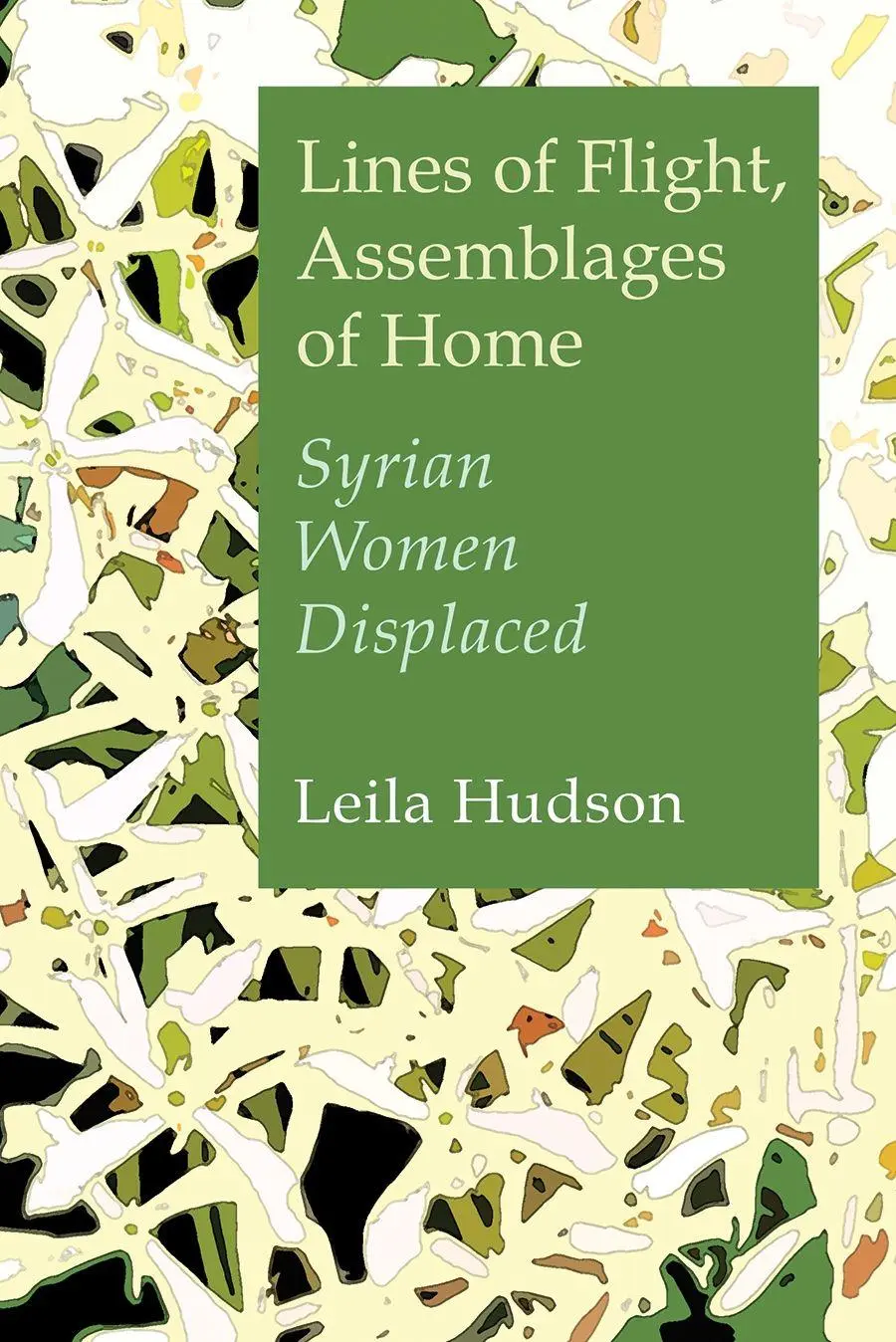 Cover: 9780815611950 | Lines of Flight, Assemblages of Home | Syrian Women Displaced | Hudson