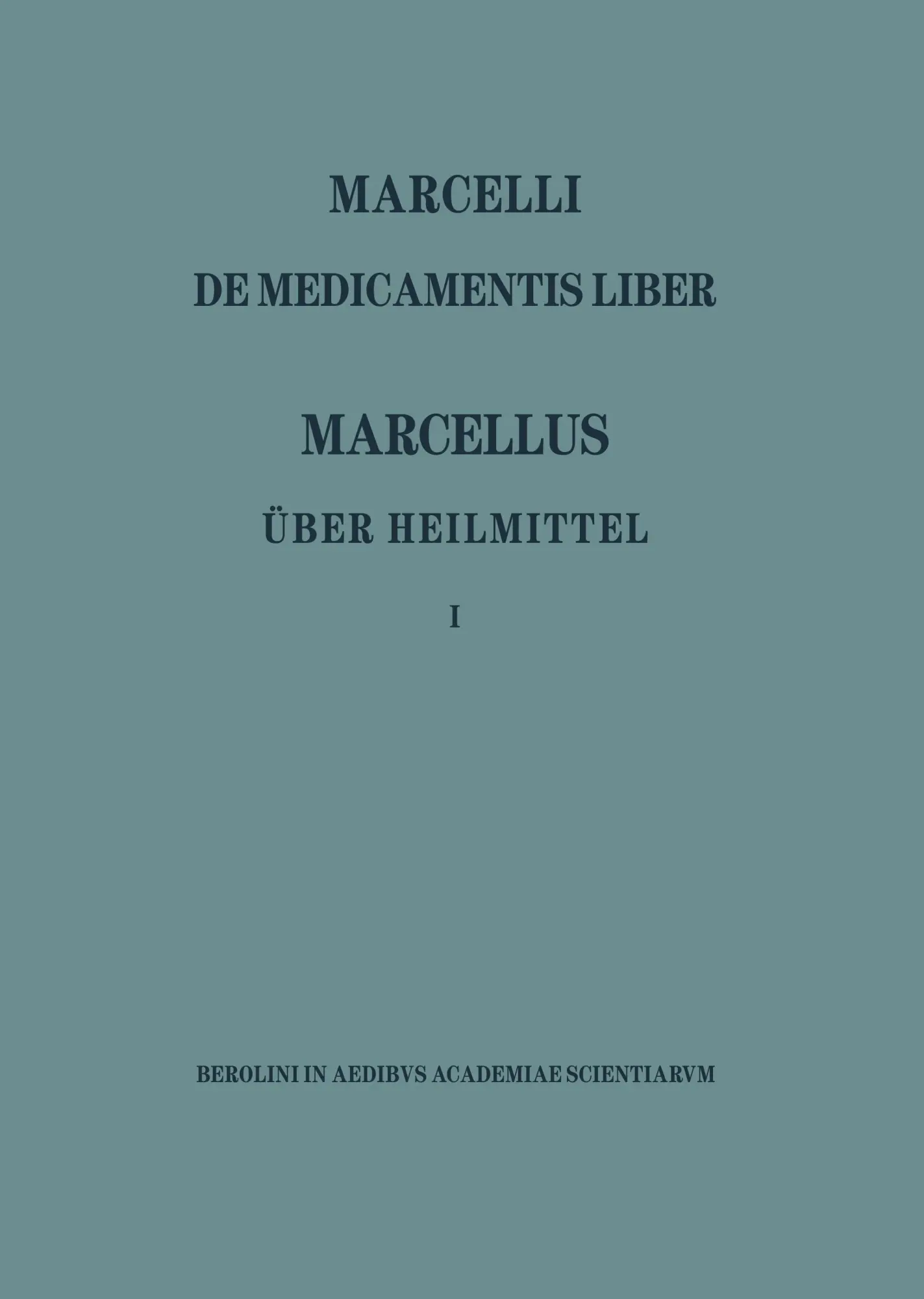 Cover: 9783050011950 | Marcellus - Über Heilmittel 1 | Max Niedermann | Buch | XLII | Deutsch