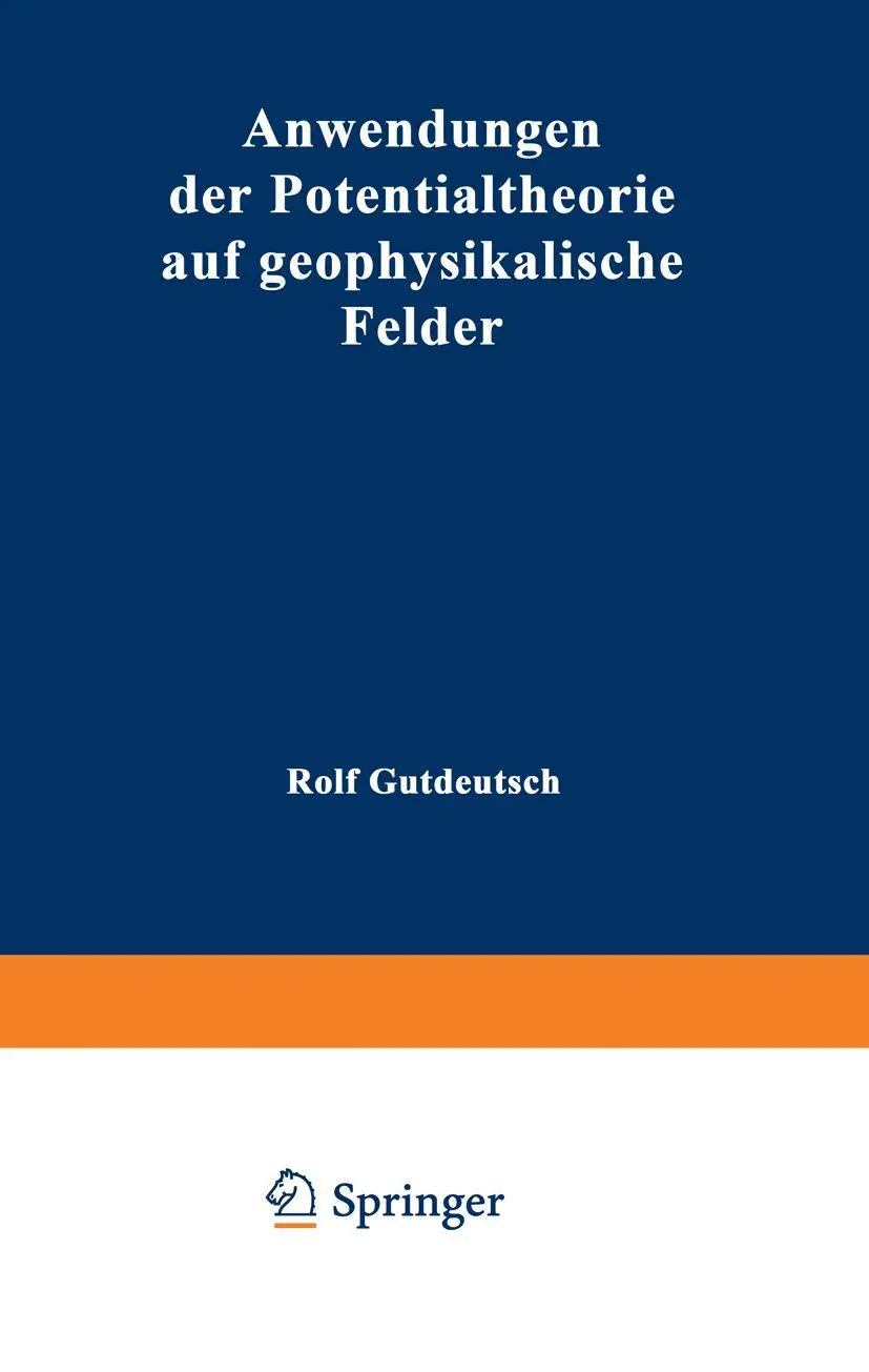 Anwendungen der Potentialtheorie auf Geophysikalische Felder (Hochschultext)