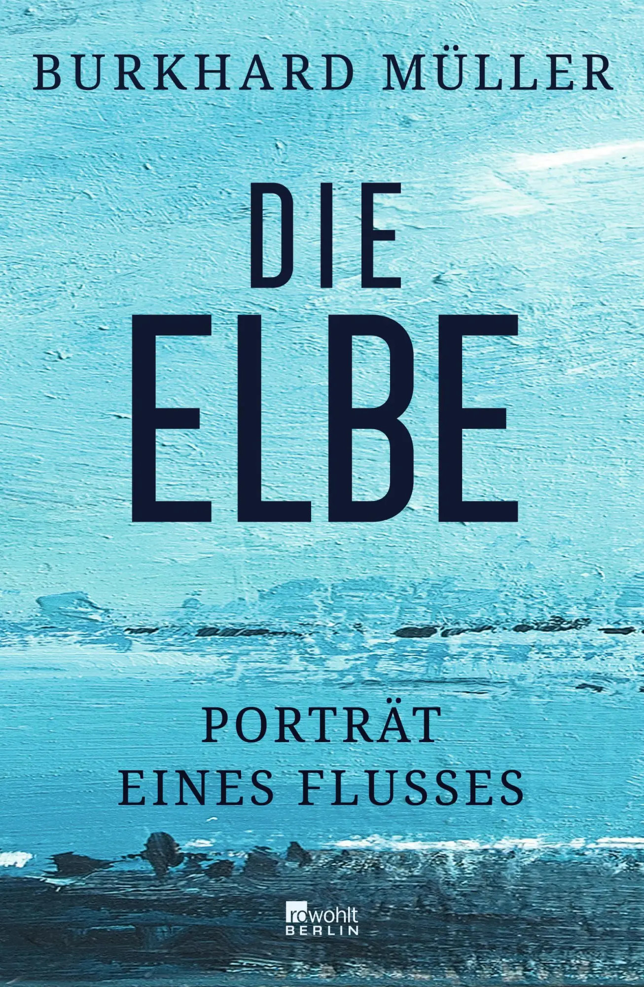 Cover: 9783737101950 | Die Elbe | Burkhard Müller | Buch | 304 S. | Deutsch | 2024
