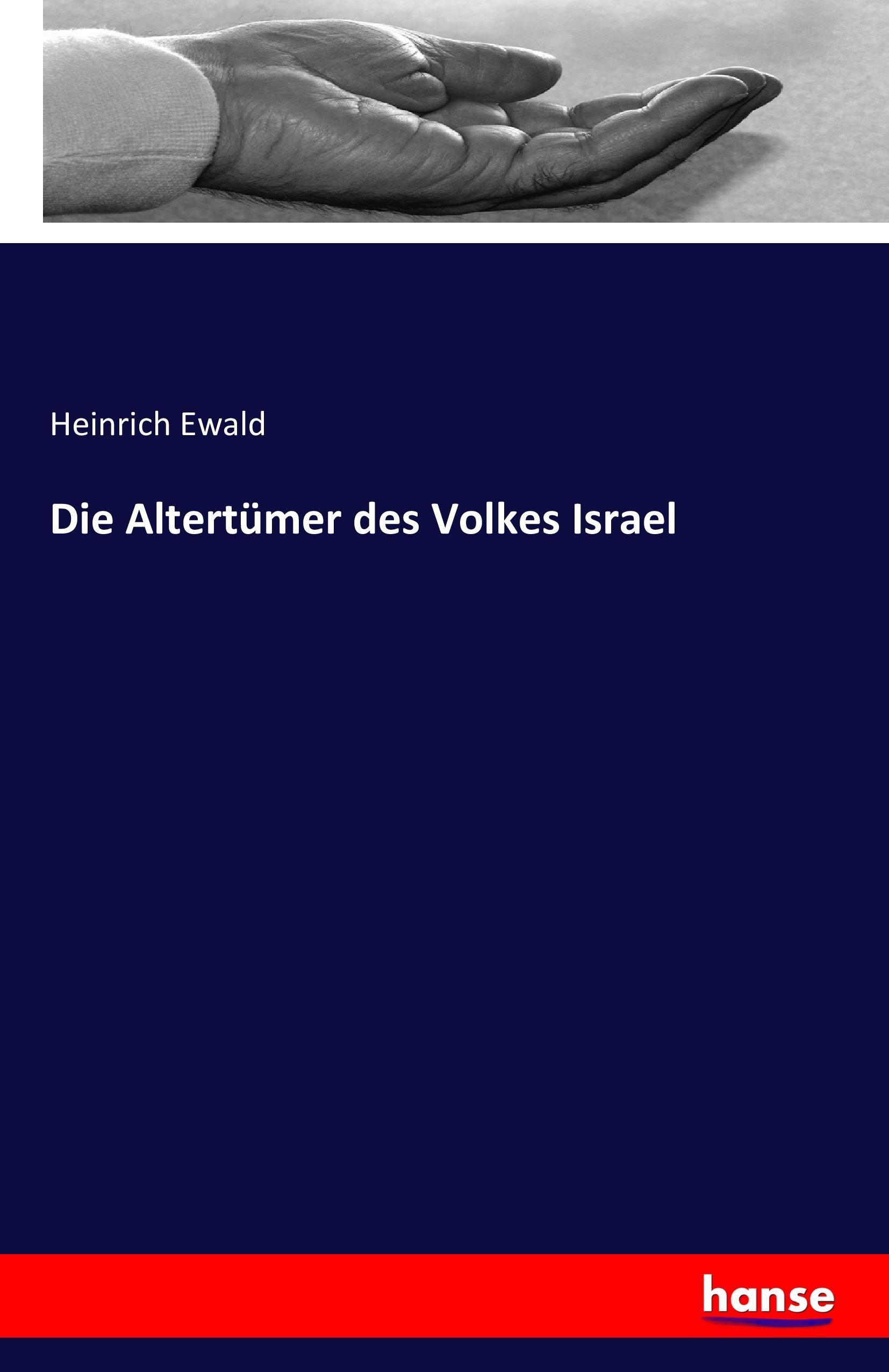 Die Altertümer des Volkes Israel | Heinrich Ewald | Taschenbuch | Paperback | 516 S. | Deutsch | 2016 | hansebooks | EAN 9783741131950 - Ewald, Heinrich