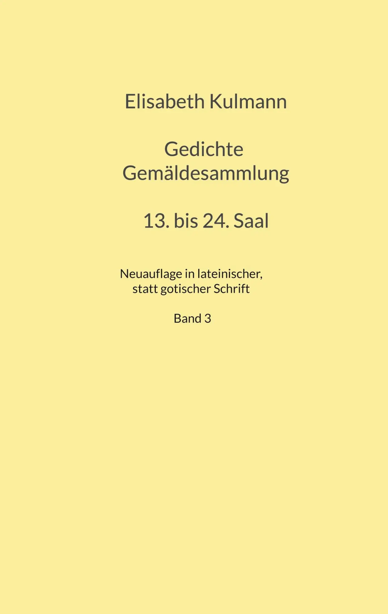 Cover: 9783756841950 | Elisabeth Kulmanns Gedichte, 13. bis 24. Saal | Roger Monnerat | Buch