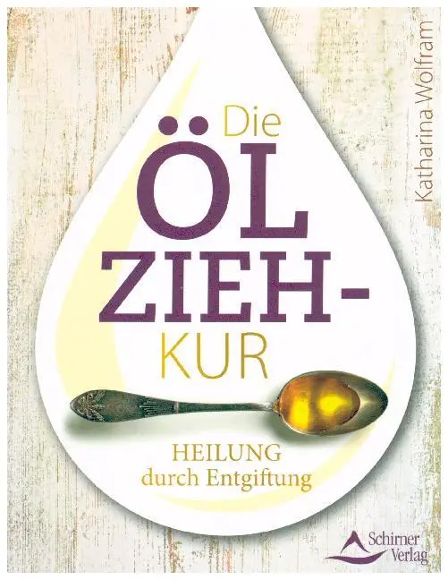 Cover: 9783843411950 | Die Ölzieh-Kur | Heilung durch Entgiftung | Katharina Wolfram | Buch