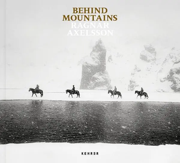 Cover: 9783969001950 | Ragnar Axelsson | Behind Mountains | Ragnar Axelsson | Buch | 192 S.