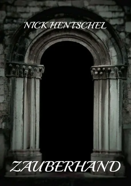 Cover: 9783748502050 | Zauberhand | Nick Hentschel | Taschenbuch | 200 S. | Deutsch | 2019