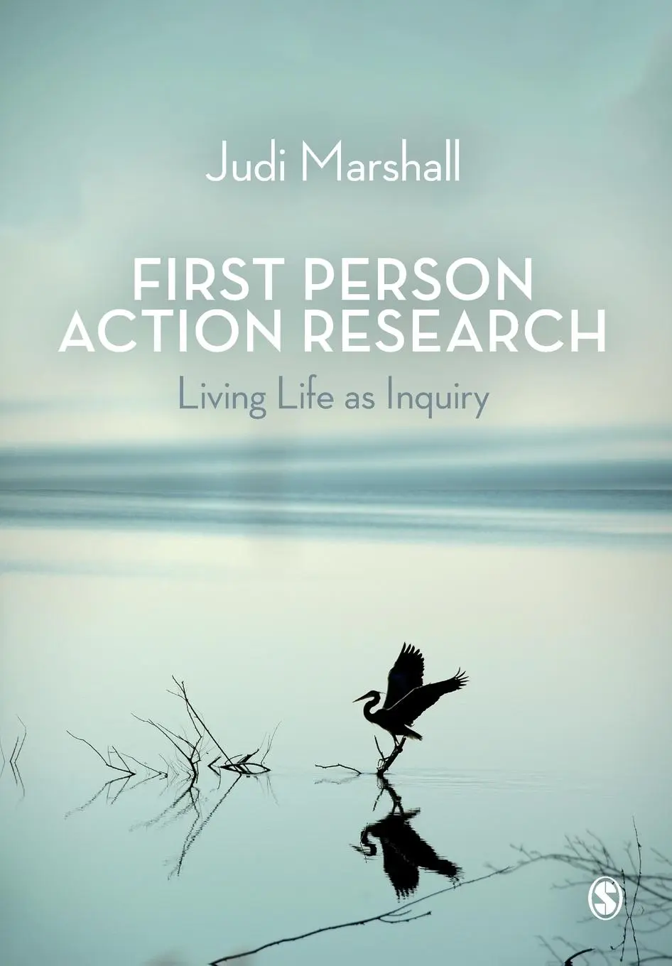 Cover: 9781412912150 | First Person Action Research | Living Life as Inquiry | Judi Marshall