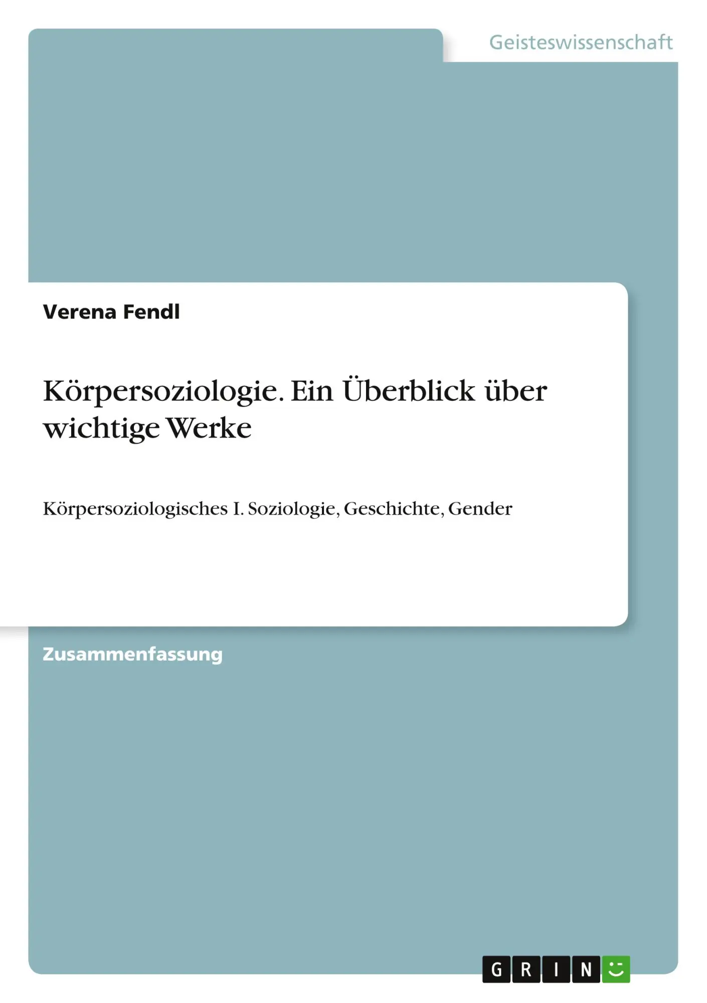 Cover: 9783668302150 | Körpersoziologie. Ein Überblick über wichtige Werke | Verena Fendl
