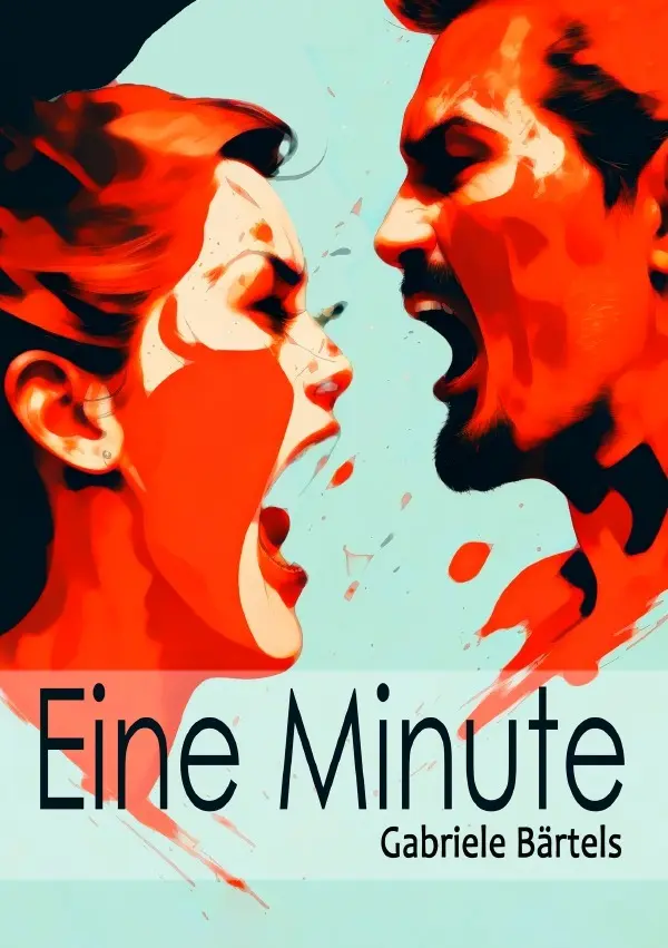Cover: 9783754122150 | Eine Minute | Roman einer zerstörerischen Beziehung | Gabriele Bärtels