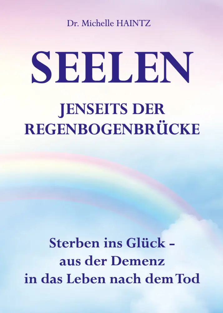 Cover: 9783967382150 | SEELEN JENSEITS DER REGENBOGENBRÜCKE | Michelle Haintz | Taschenbuch