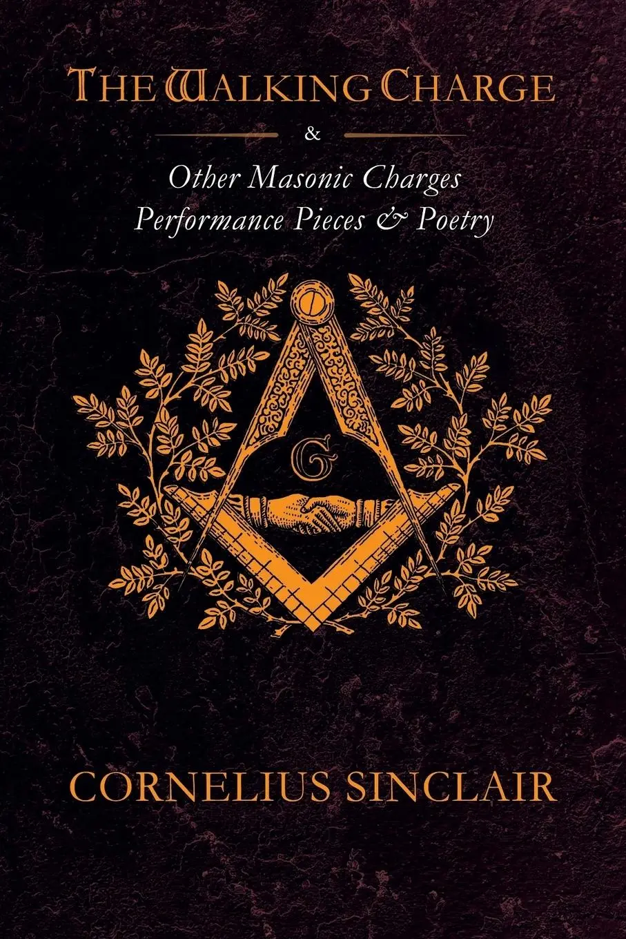 Cover: 9781909602250 | The Walking Charge and other Masonic Performance Pieces | Sinclair