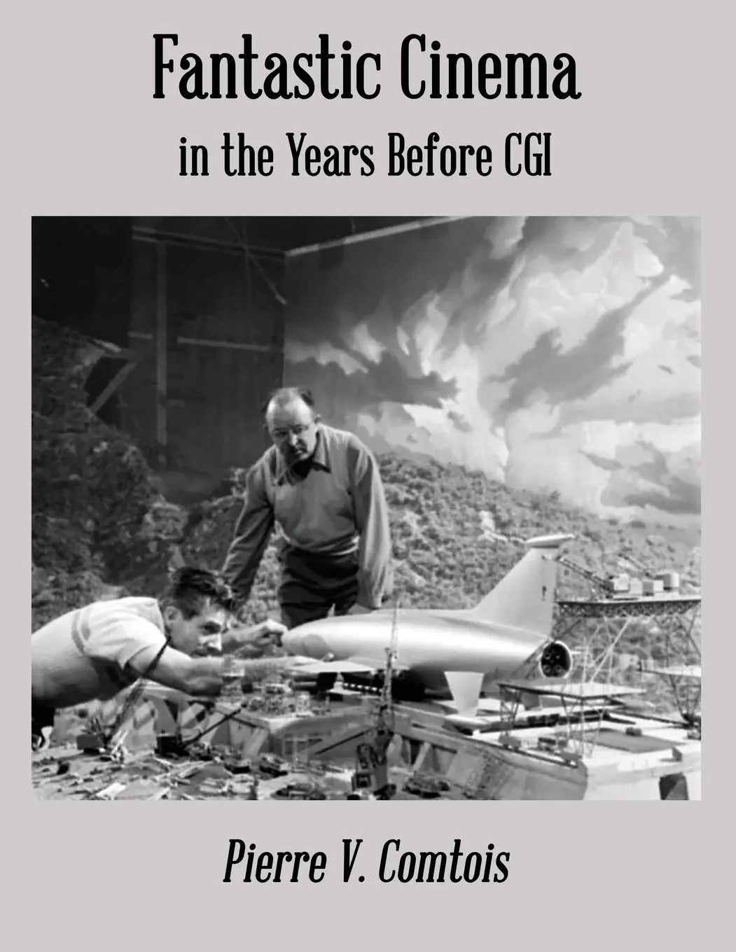 Cover: 9781947532250 | Fantastic Cinema in the Years Before CGI | Pierre V. Comtois | Buch