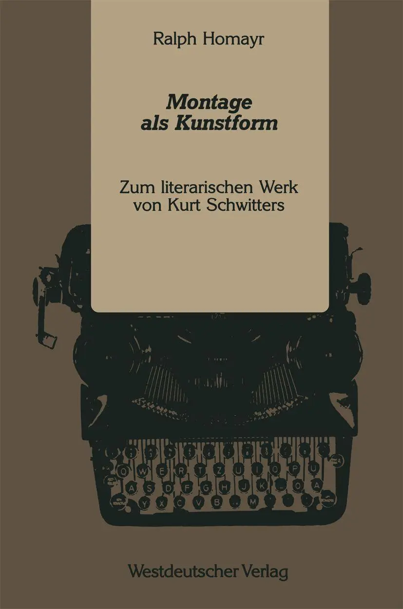 Cover: 9783531122250 | Montage als Kunstform | Zum literarischen Werk von Kurt Schwitters