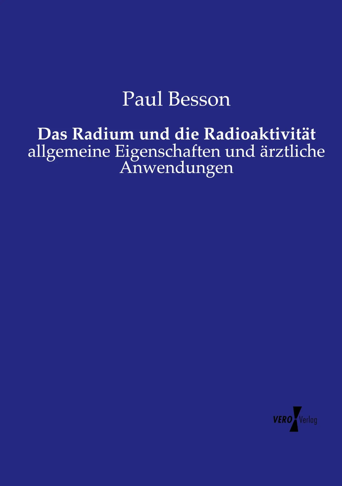 Cover: 9783737212250 | Das Radium und die Radioaktivität | Paul Besson | Taschenbuch | 136 S.