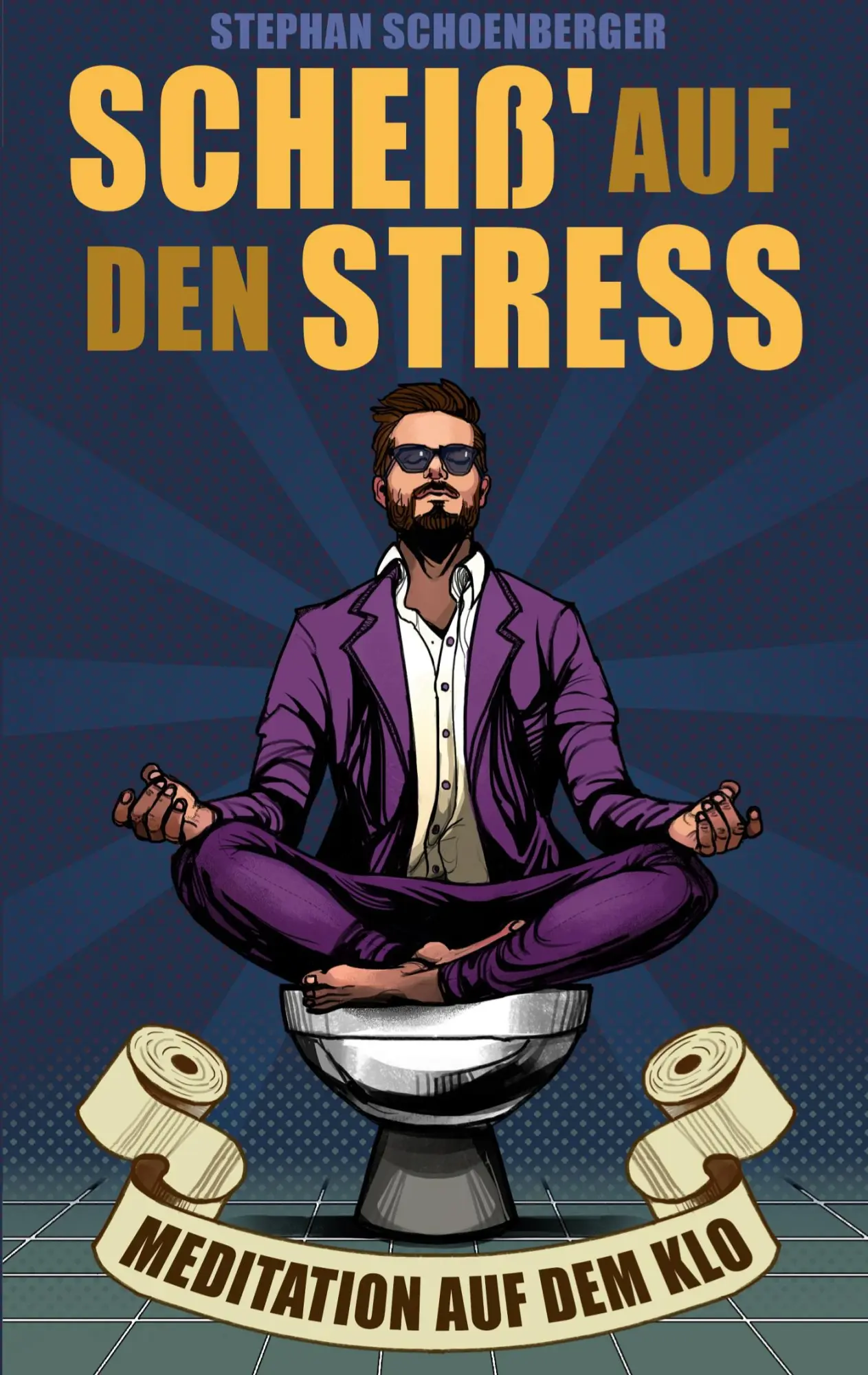 Cover: 9783819242250 | Scheiß' auf den Stress | Meditation auf dem Klo | Stephan Schoenberger