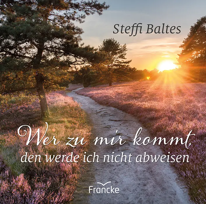 Cover: 9783963622250 | Wer zu mir kommt, den werde ich nicht abweisen | Steffi Baltes | 16 S.