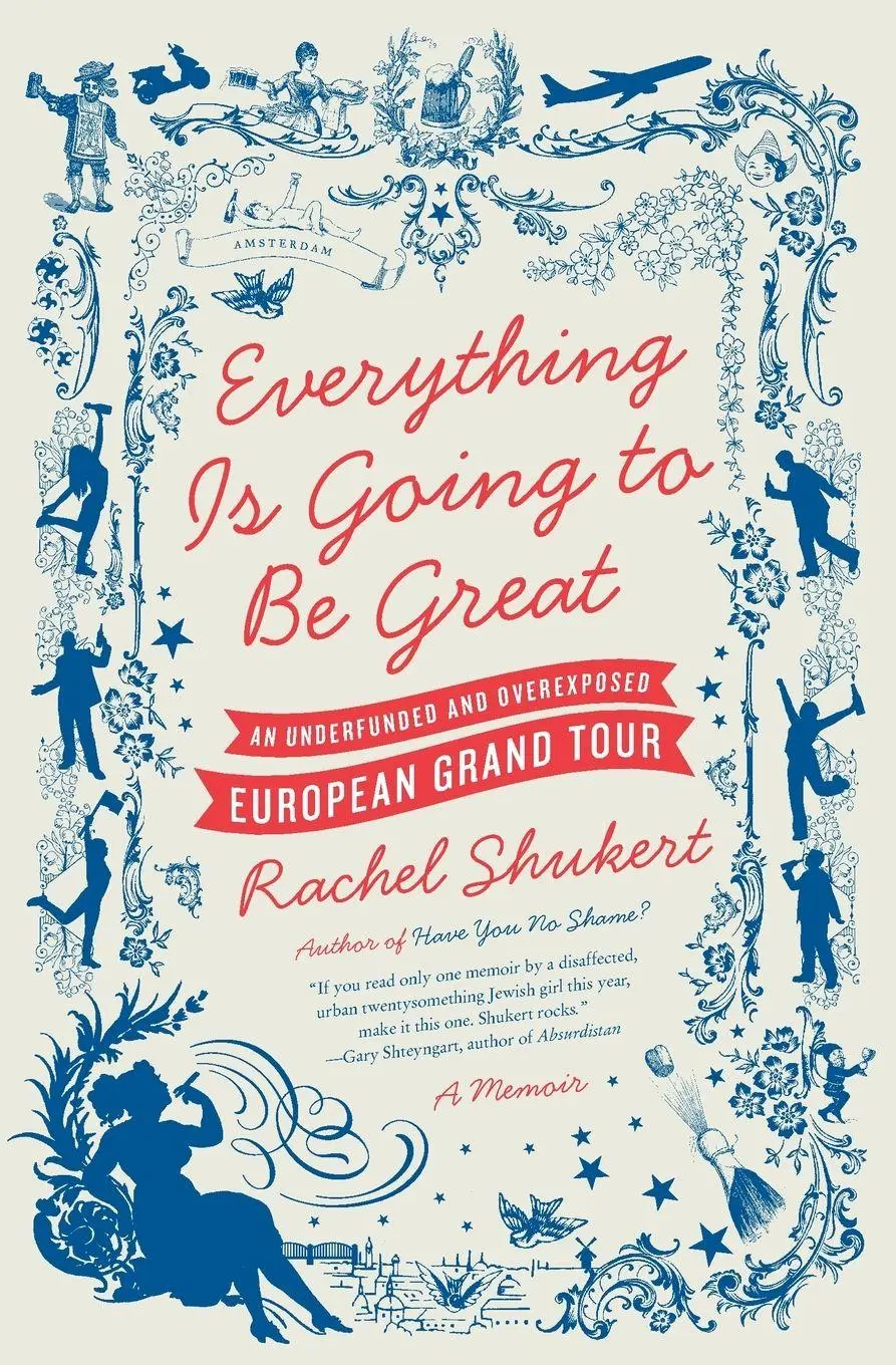 Cover: 9780061782350 | Everything Is Going to Be Great | Rachel Shukert | Taschenbuch | 2010