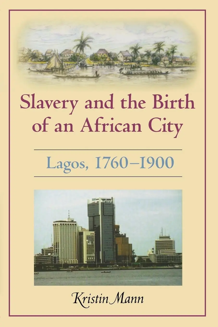 Cover: 9780253222350 | Slavery and the Birth of an African City | Lagos, 1760-1900 | Mann