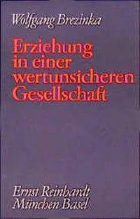 Cover: 9783497012350 | Erziehung in einer wertunsicheren Gesellschaft | Wolfgang Brezinka