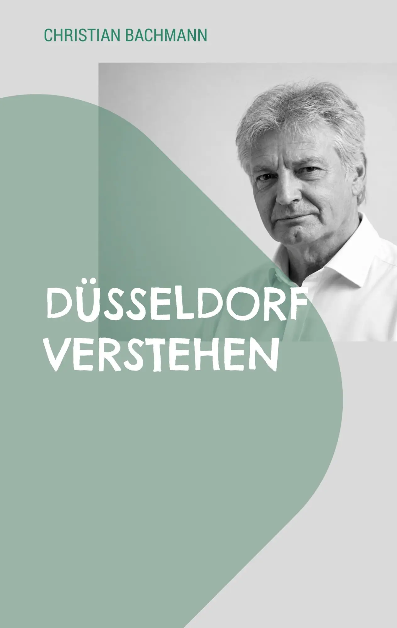 Cover: 9783696312350 | Düsseldorf verstehen | Christian Bachmann | Taschenbuch | 528 S.