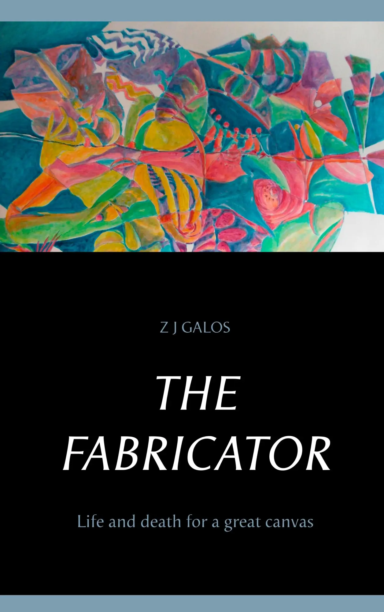 The Fabricator: Life and death for a great canvas (KUNST UND KÜNSTLER)