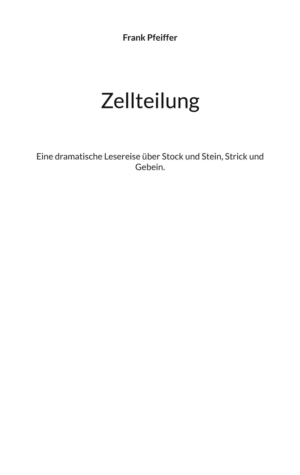 Cover: 9783757862350 | Zellteilung | Frank Pfeiffer | Taschenbuch | Paperback | 362 S. | 2023