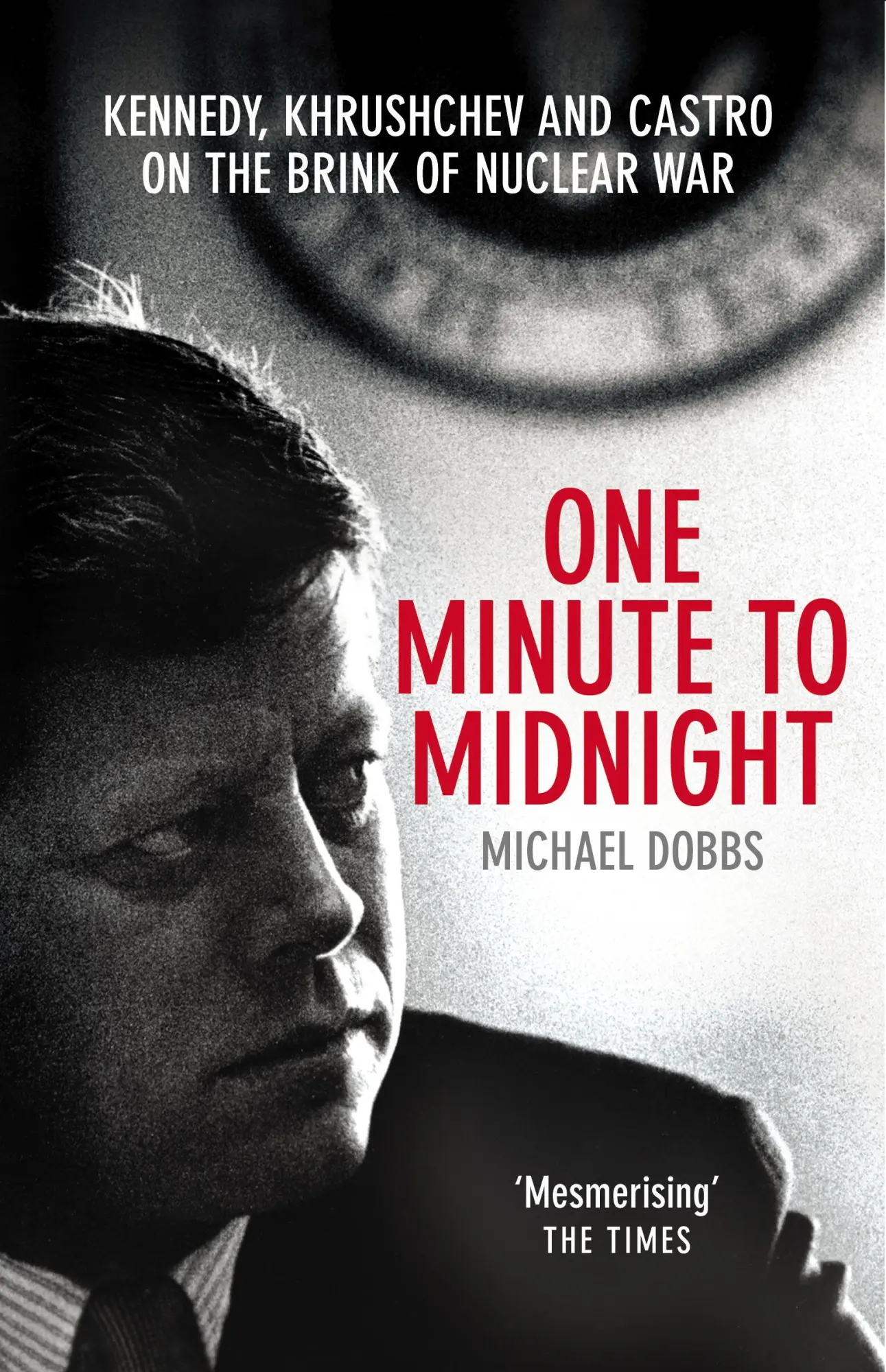 Cover: 9780099492450 | One Minute To Midnight | Michael Dobbs | Taschenbuch | 426 S. | 2009