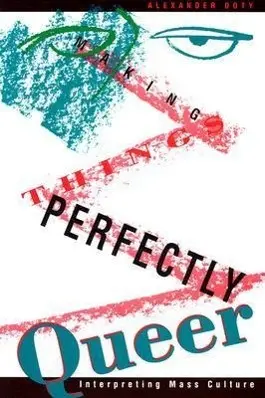 Cover: 9780816622450 | Making Things Perfectly Queer | Interpreting Mass Culture | Doty