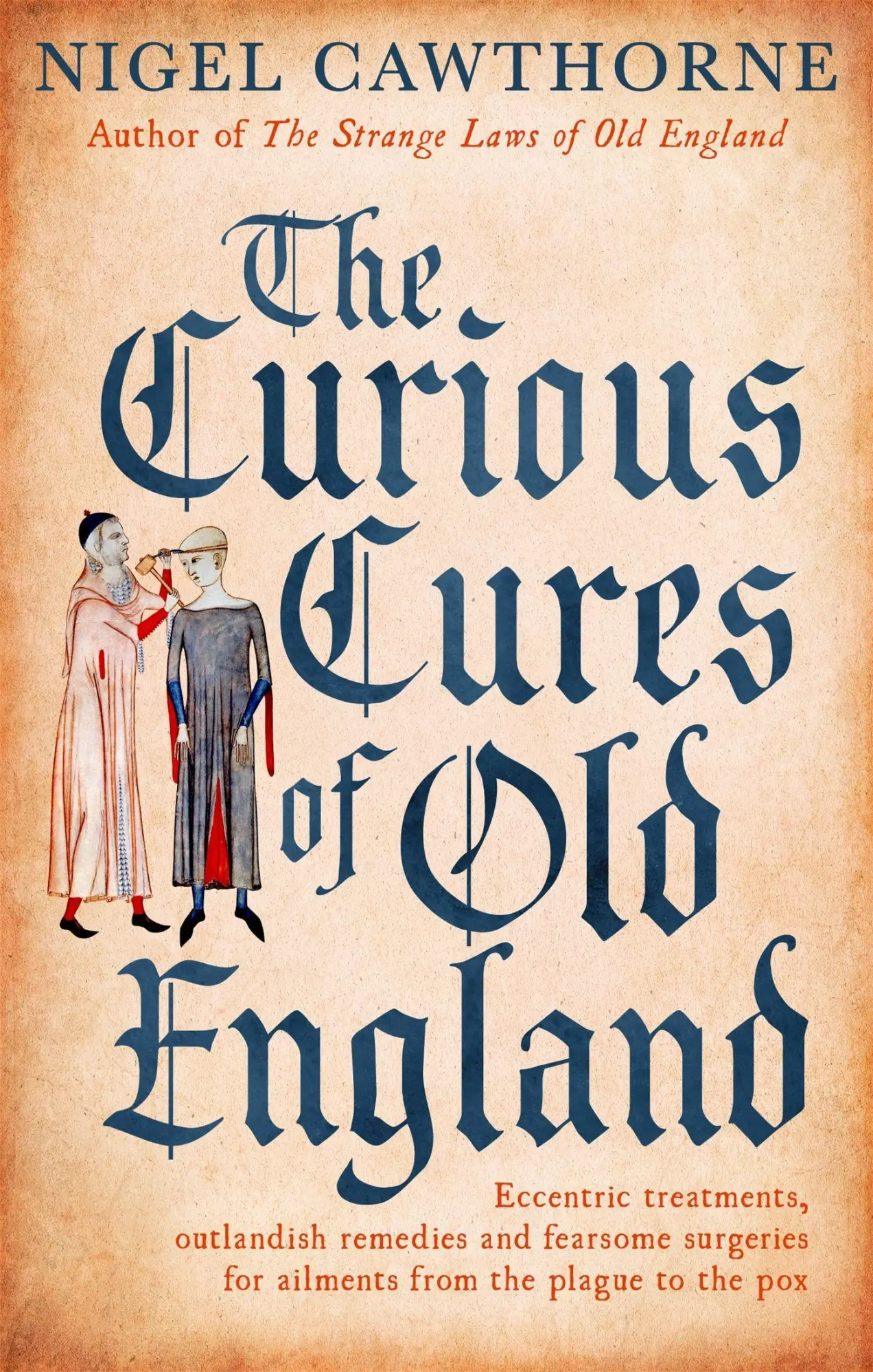 Cover: 9781472142450 | The Curious Cures of Old England | Nigel Cawthorne | Taschenbuch