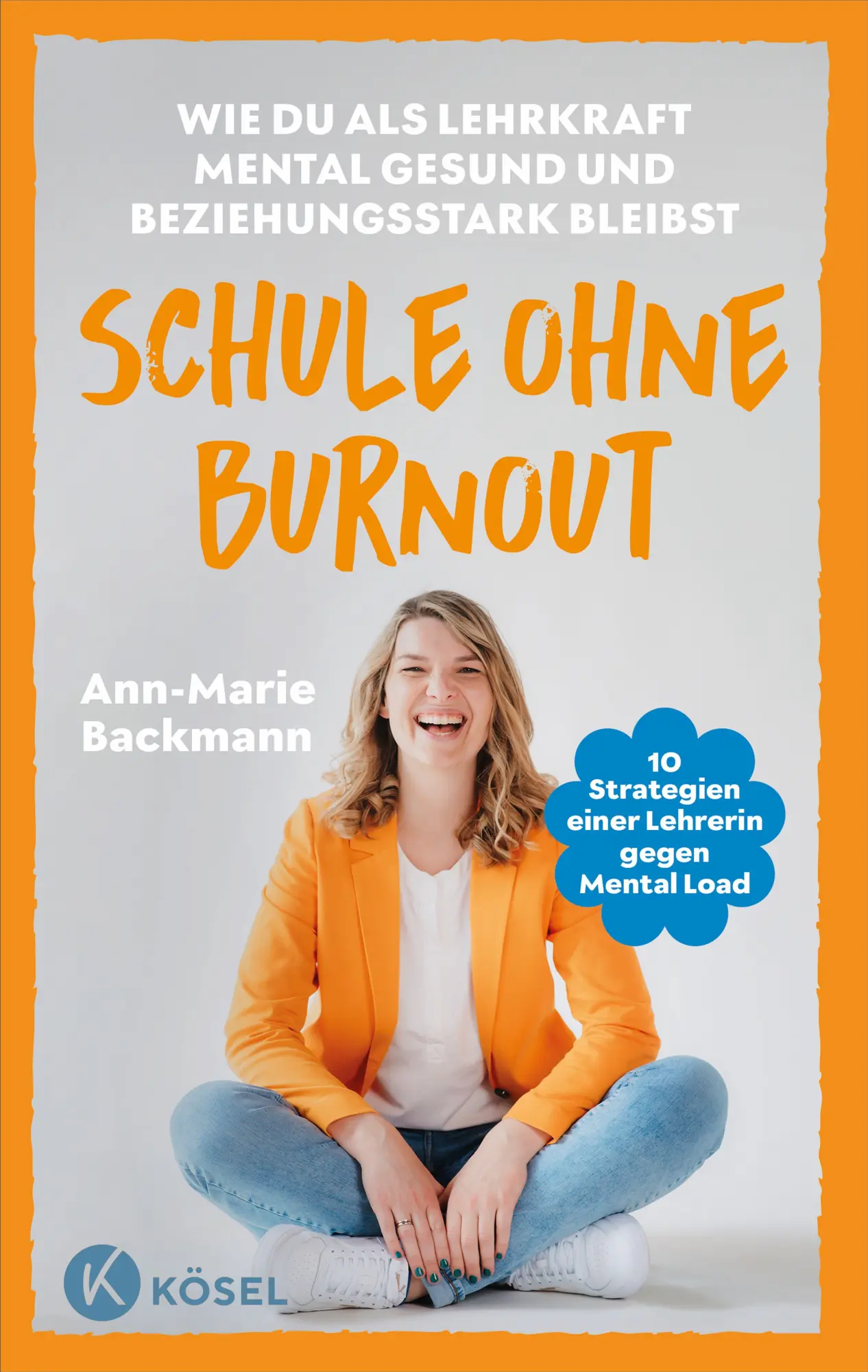 Cover: 9783466312450 | Schule ohne Burnout | Ann-Marie Backmann | Taschenbuch | 224 S. | 2026