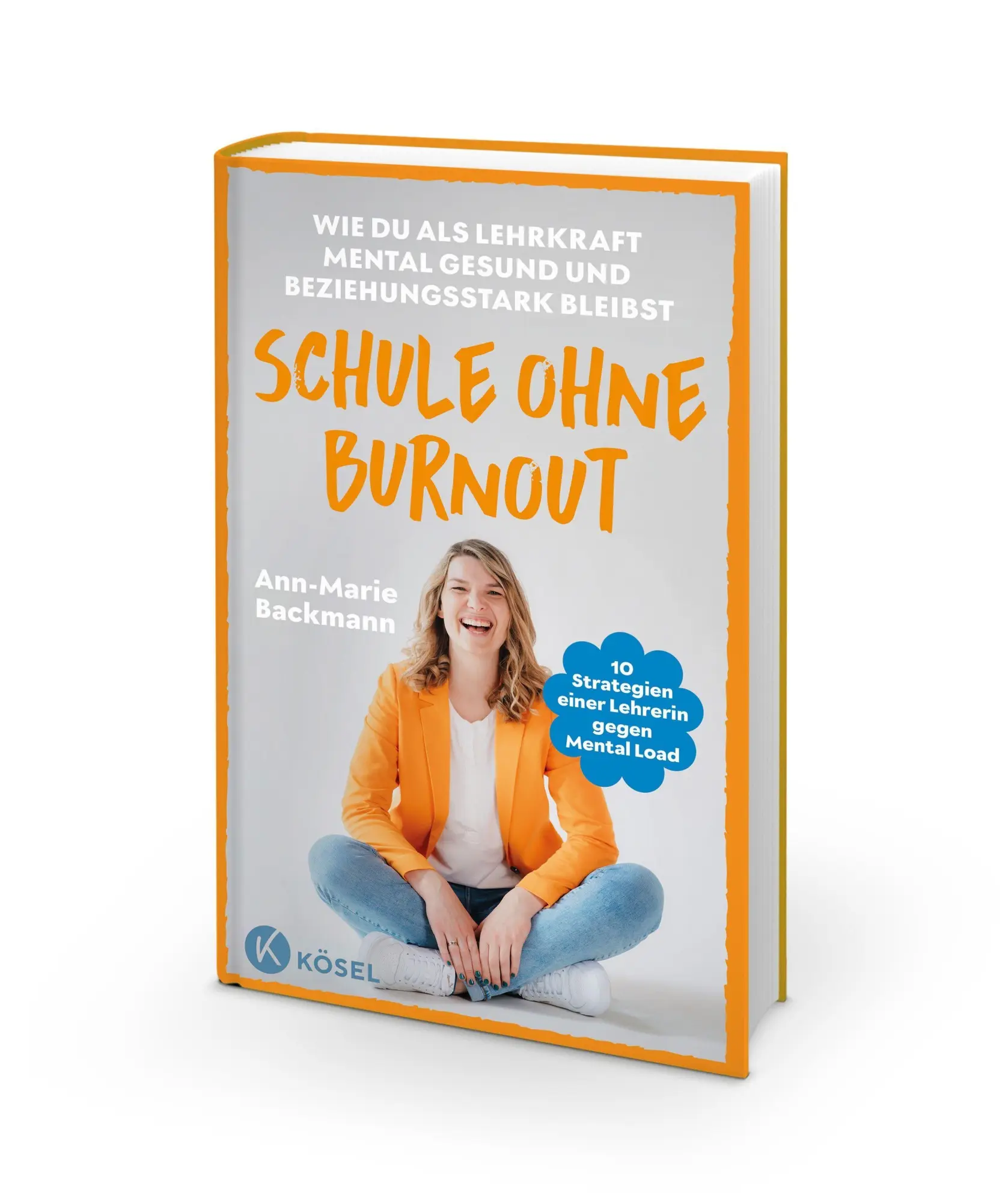 Bild: 9783466312450 | Schule ohne Burnout | Ann-Marie Backmann | Taschenbuch | 224 S. | 2026
