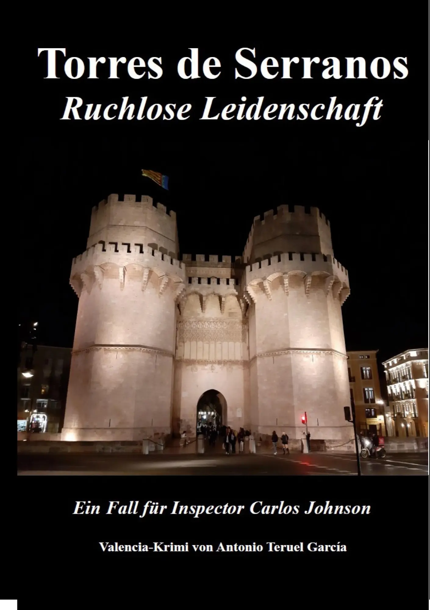 Cover: 9783695172450 | Torres de Serranos | Ruchlose Leidenschaft | Antonio Teruel García