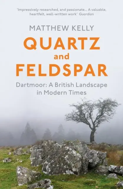 Cover: 9780099552550 | Quartz and Feldspar | Dartmoor - A British Landscape in Modern Times