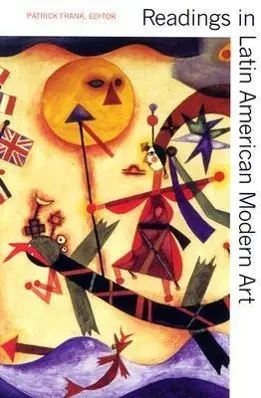Frank, P: Readings in Latin American Modern Art