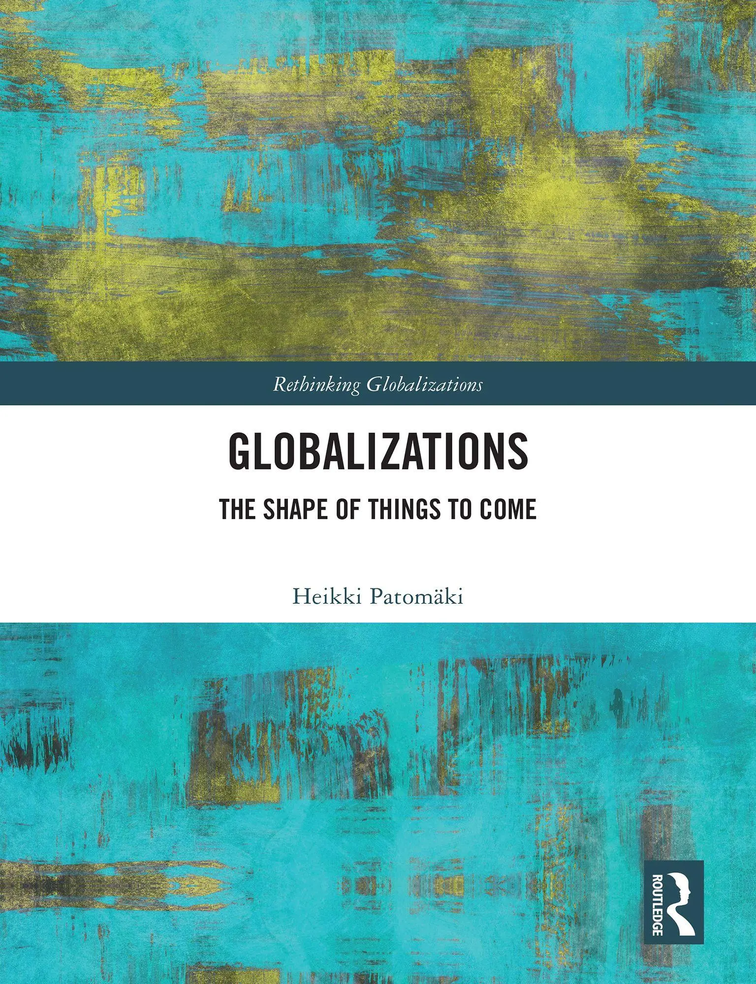 Cover: 9781032882550 | Globalizations | The Shape of Things to Come | Heikki Patomäki | Buch