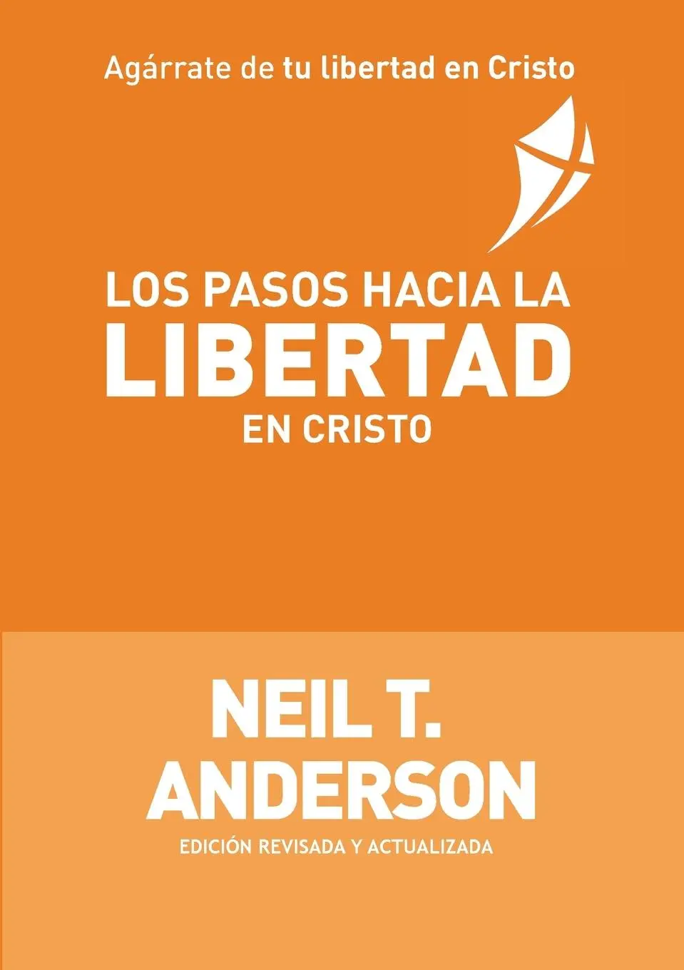 Cover: 9781913082550 | Los Pasos Hacia la Libertad en Cristo | Neil T Anderson | Taschenbuch