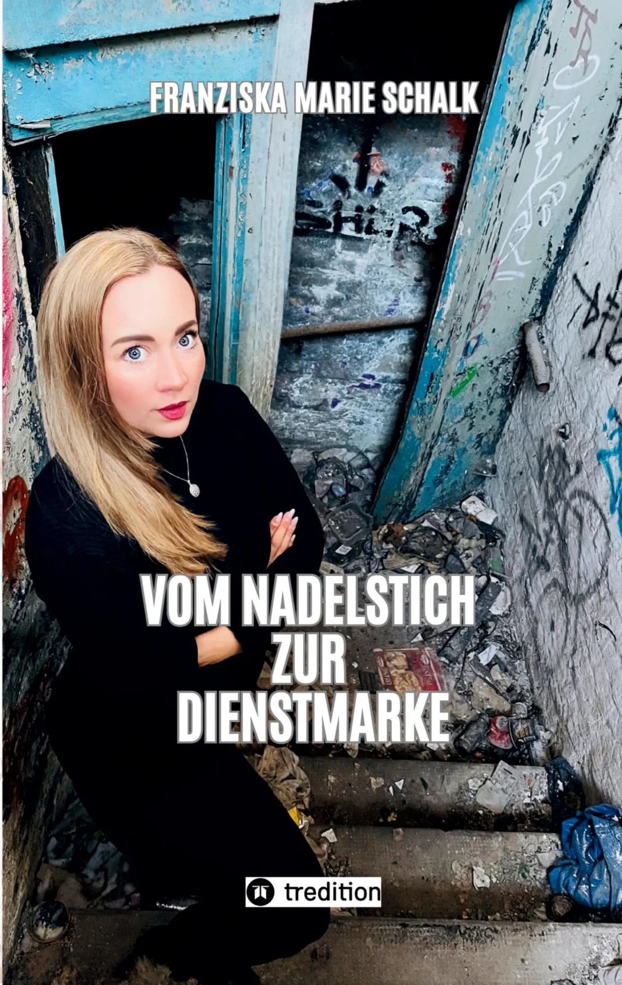 Cover: 9783384512550 | Vom Nadelstich zur Dienstmarke | Franziska Marie Schalk | Taschenbuch