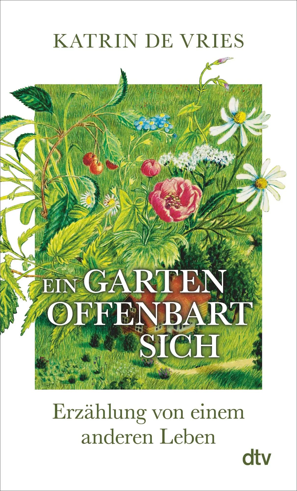 Cover: 9783423352550 | Ein Garten offenbart sich | Katrin de Vries | Taschenbuch | 240 S.