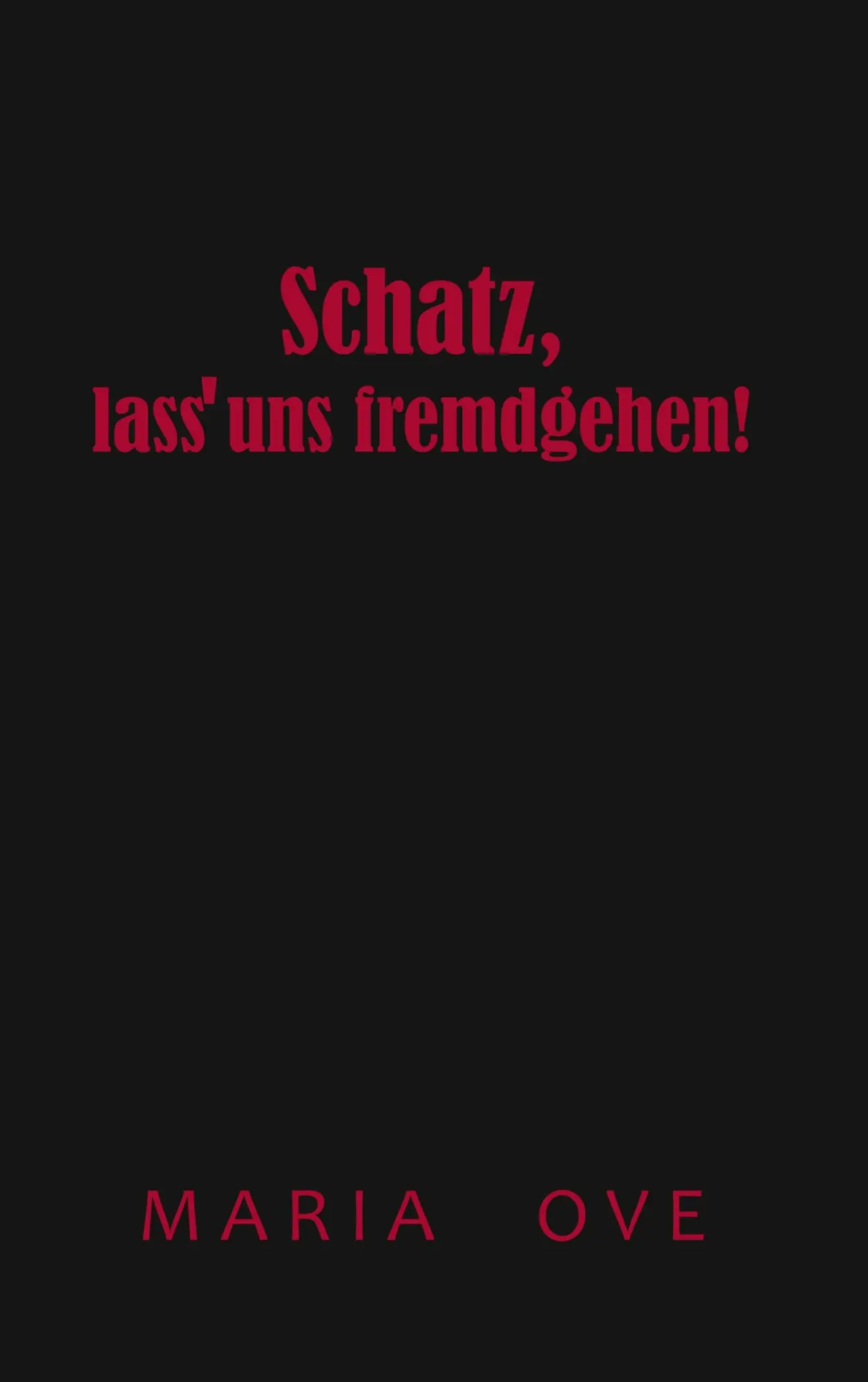 Cover: 9783744802550 | Schatz, lass uns fremdgehen! | Maria Ove | Taschenbuch | 84 S. | 2017