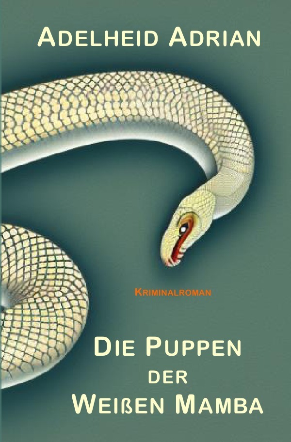 Cover: 9783757532550 | Die Puppen der Weißen Mamba | Adelheid Adrian | Taschenbuch | 360 S.