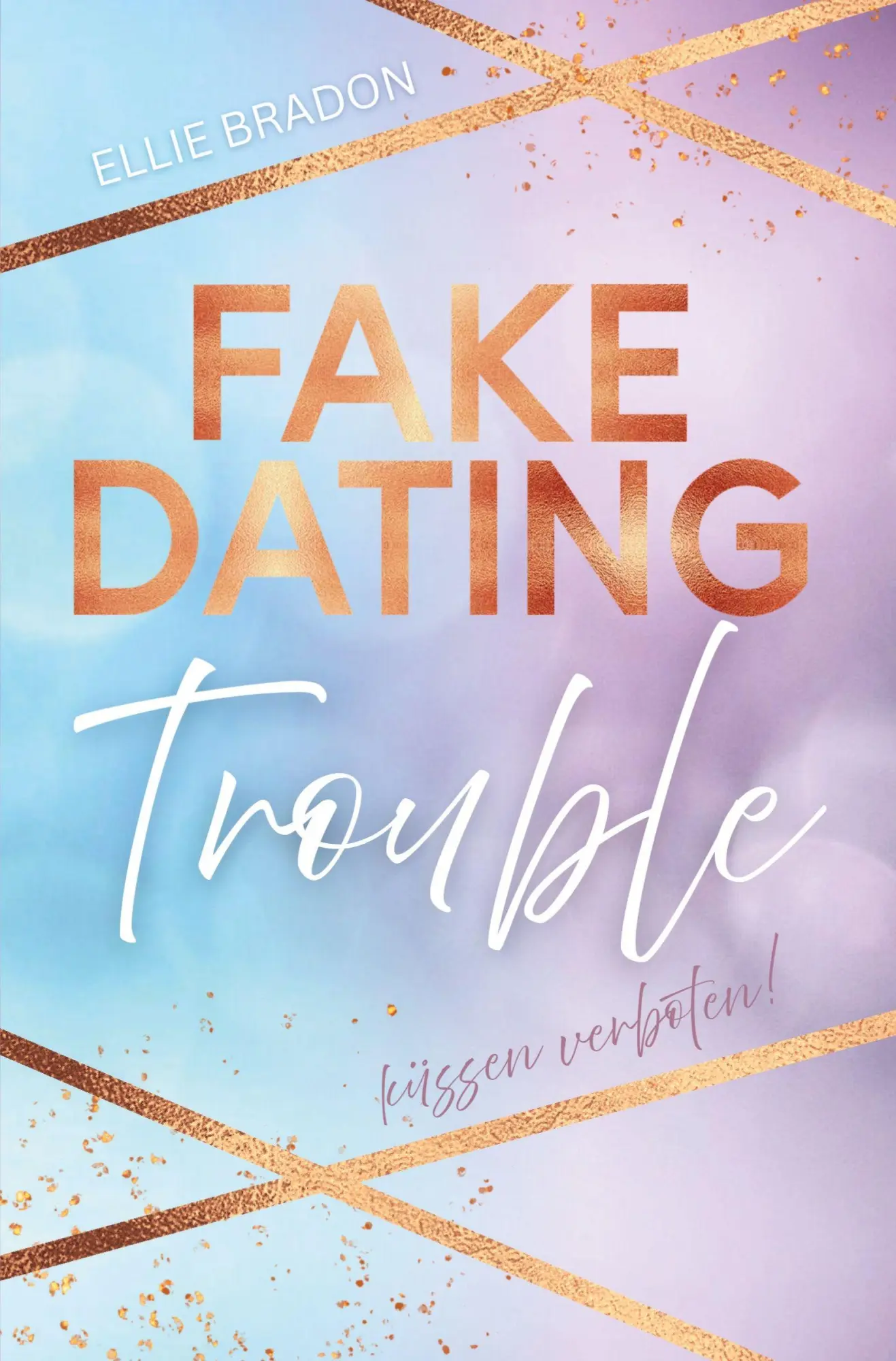 Cover: 9783819452550 | FAKE DATING Trouble - Küssen verboten! | Ellie Bradon | Taschenbuch